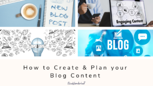 How to Create & Plan your Blog Content