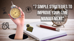 7 Simple Strategies to Improve Your Time Management