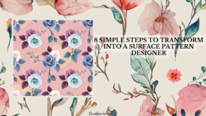 8 Simple Steps to Transform into a Surface Pattern Designer