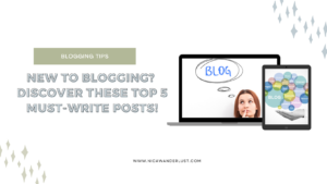 New to Blogging? Discover These Top 5 Must-Write Posts!