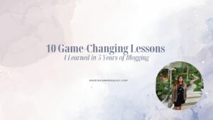 5 Game-Changing Lessons I Learned in 5 Years of Blogging