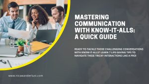 Mastering Communication with Know-It-Alls: A Quick Guide