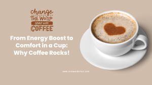 From Energy Boost to Comfort in a Cup: Why Coffee Rocks!